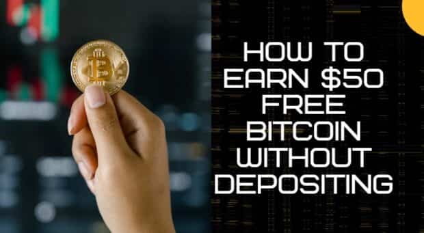 Earn $50 Free Bitcoin No Deposit Required