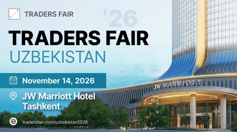 Traders Fair Uzbekistan 2026: A New Chapter for Central Asia’s Trading Community Begins in Tashkent
